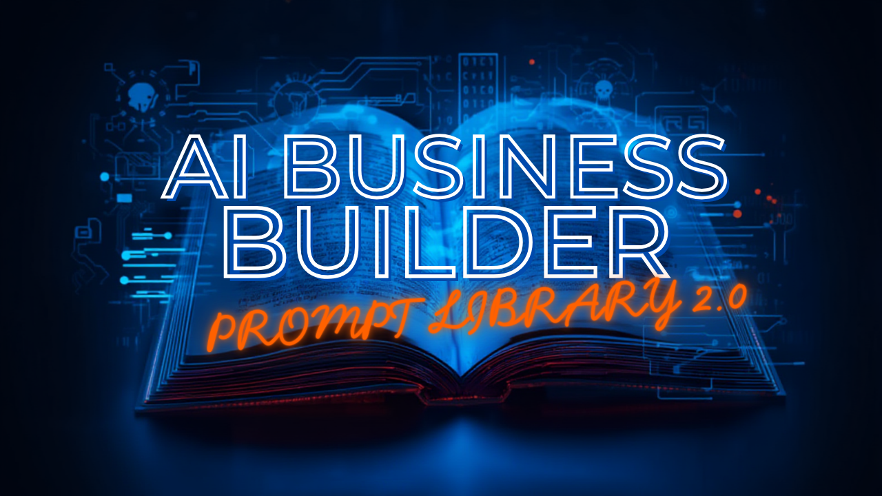AI Business Builder Prompt Library 2.0